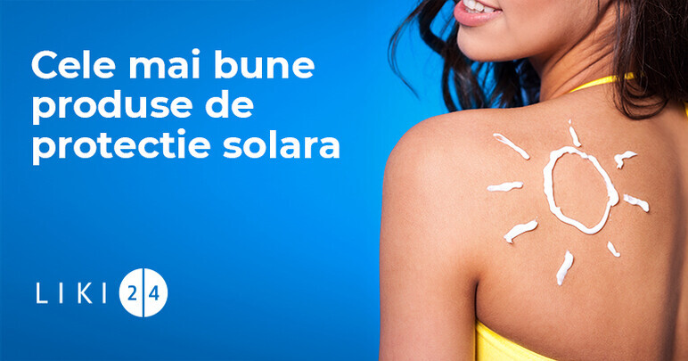 Cele mai bune produse de protectie solara