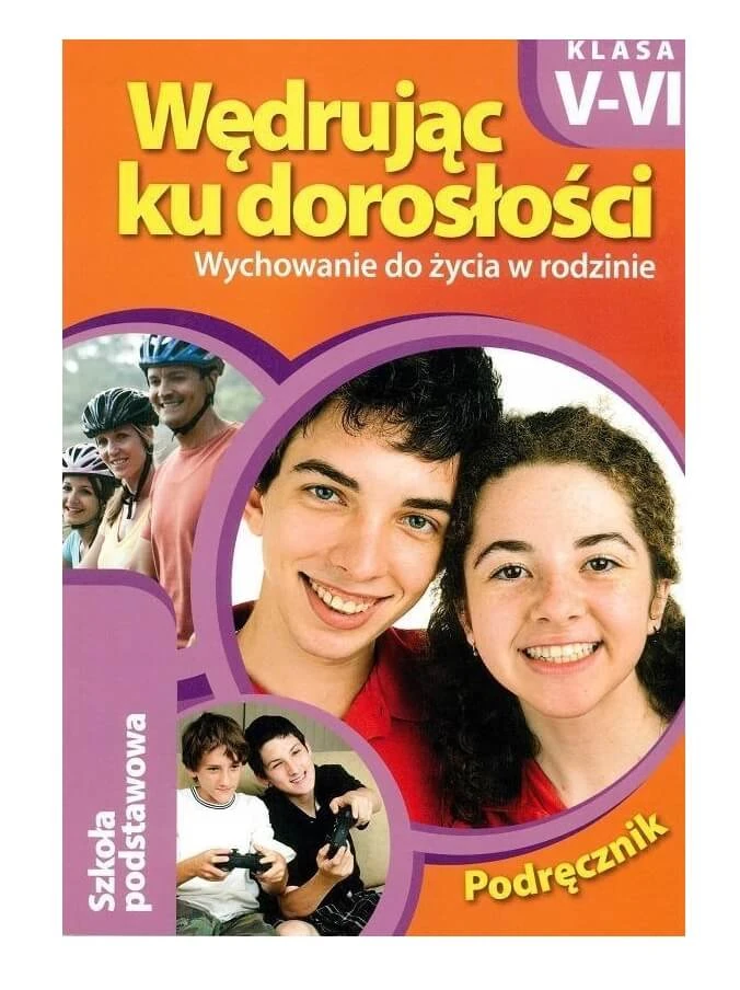 Wychowanie do życia w rodzinie Wędrując ku dorosłości klasa 5-6 podręcznik