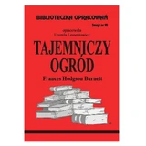 Tajemniczy ogród F. Burnett Biblioteczka Opracowań Zeszyt nr 91
